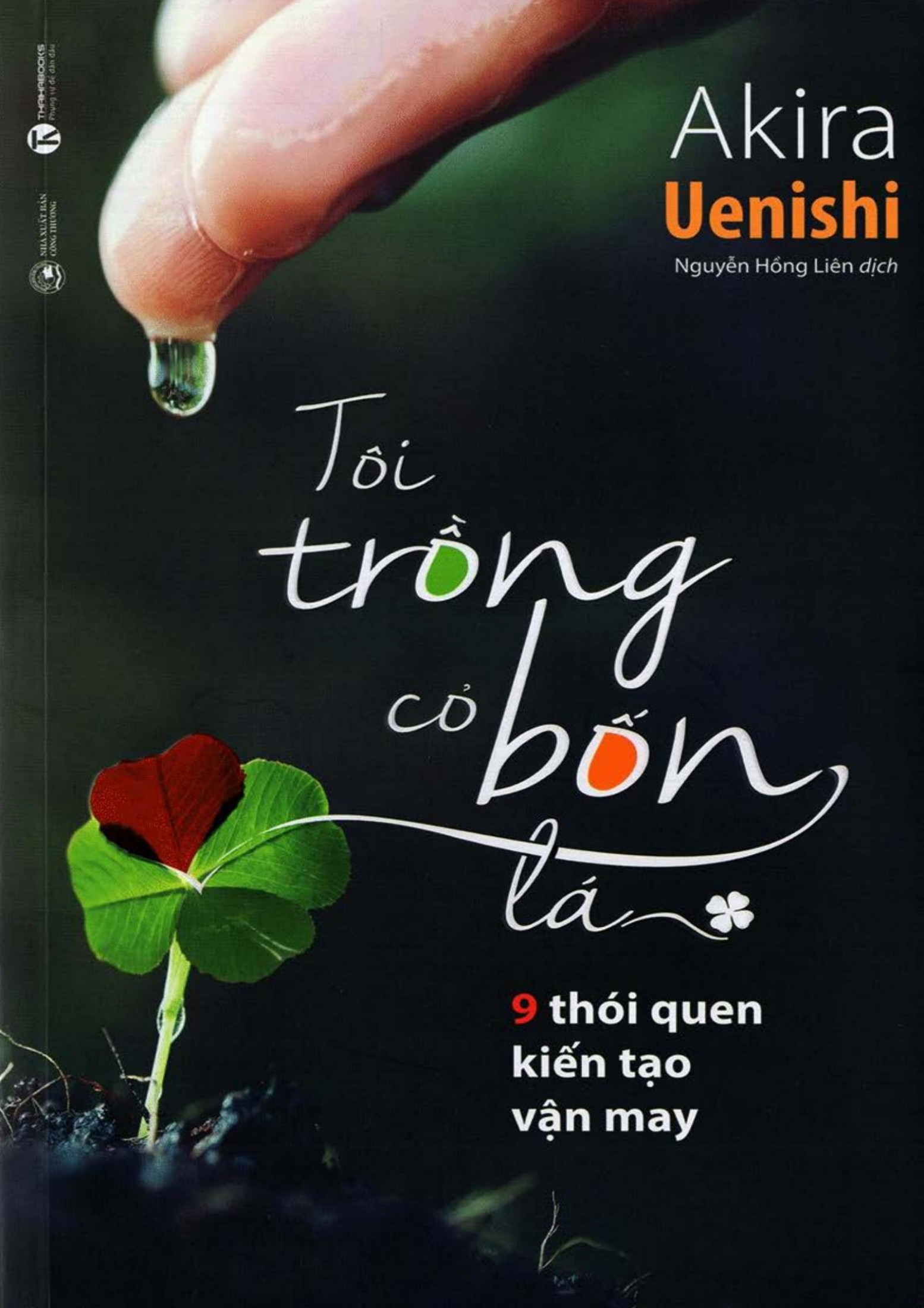 Tôi Trồng Cỏ Bốn Lá – 9 Thói Quen Kiến Tạo Vận May