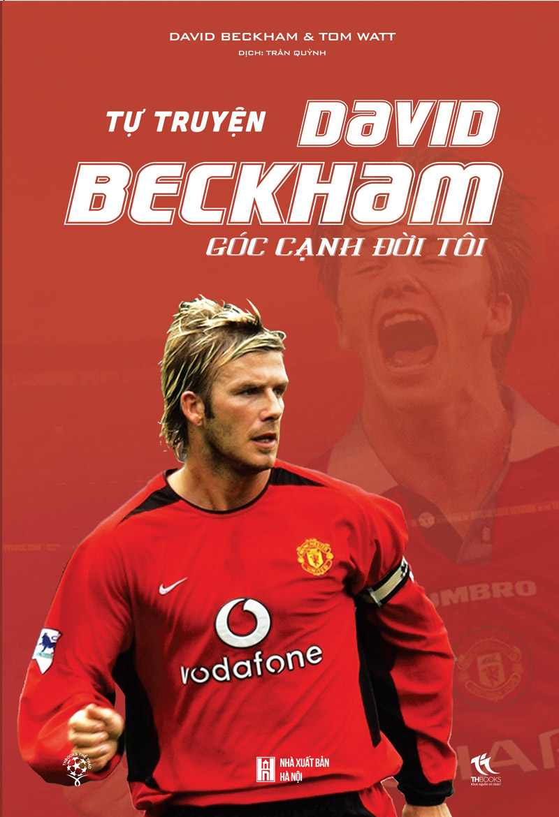 David Beckham – Góc Cạnh Đời Tôi