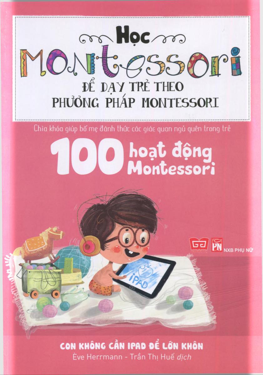 Ebook  100 Hoạt Động Montessori – Con Không Cần Ipad Để Lớn Khôn PDF