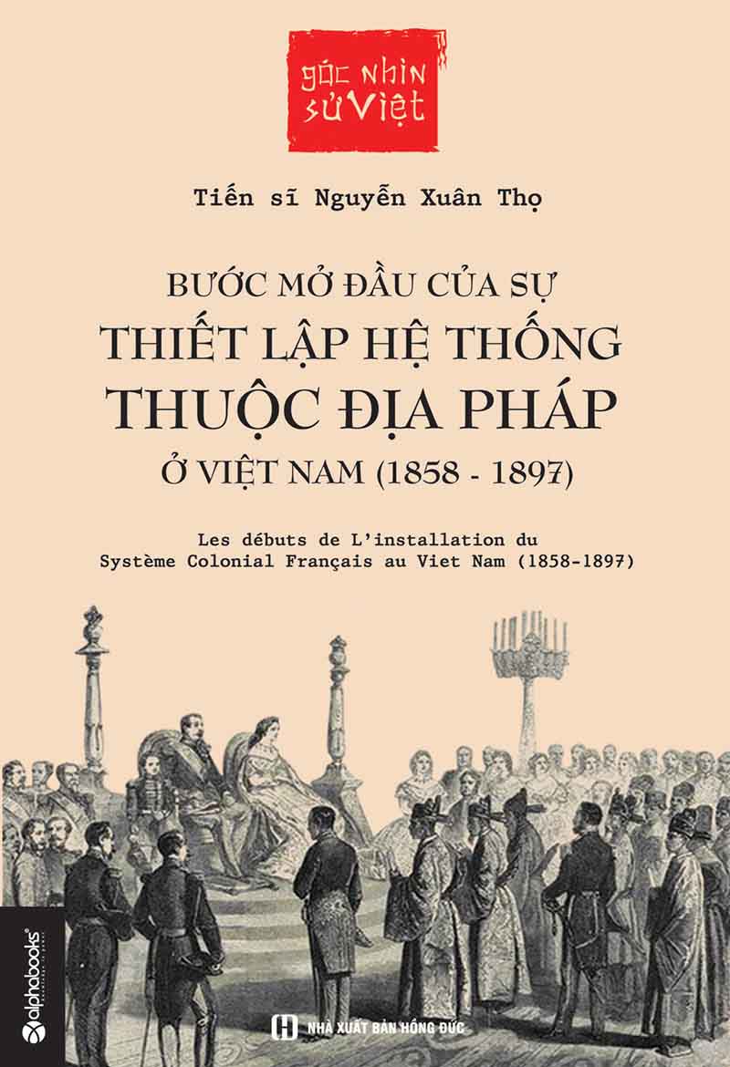 Ebook  Bước Mở Đầu Của Sự Thiết Lập Hệ Thống Thuộc Địa Pháp Ở Việt Nam (1858 – 1897) PDF