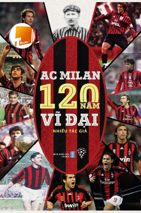 AC Milan – 120 năm vĩ đại – Nhiều tác giả – Thái Hà Books