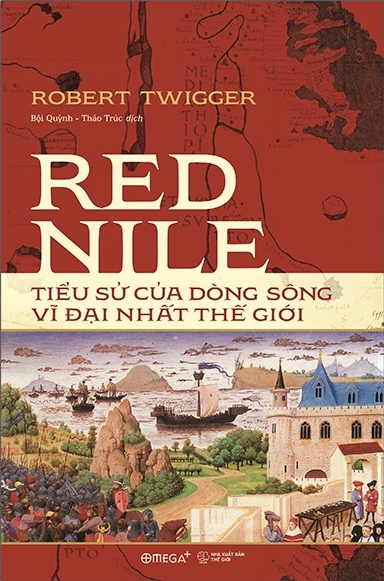 Ebook  Red Nile – Tiểu Sử Của Dòng Sông Vĩ Đại Nhất Thế Giới PDF