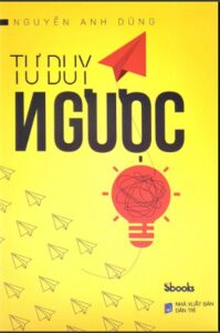 Ebook Tư Duy Ngược – Nguyễn Anh Dũng PDF