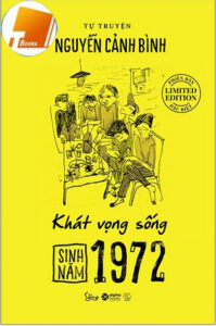 Ebook Sinh Năm 1972 – Khát Vọng Sống (Tự Truyện Nguyễn Cảnh Bình) PDF